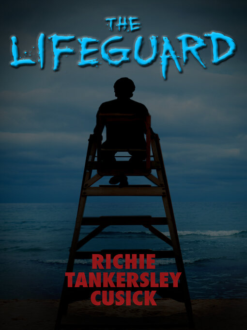 Title details for The Lifeguard by Richie Tankersley Cusick - Available